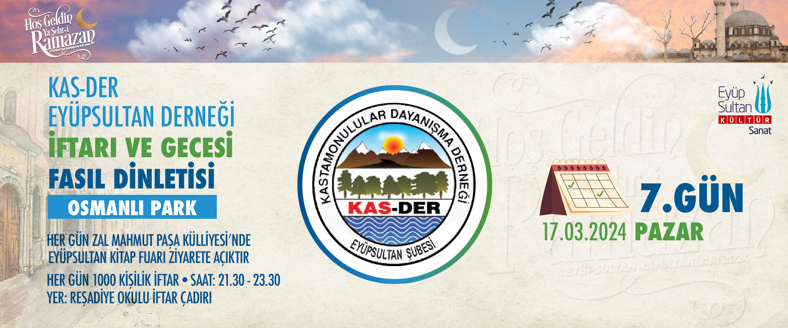 KAS-DER EYÜPSULTAN DERNEĞİ | İFTAR & FASIL DİNLETİSİ KAS-DER EYÜPSULTAN DERNEĞİ | İFTAR & FASIL DİNLETİSİ
