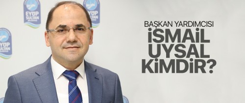 Başkan Yardımcısı, İsmail Uysal, Eyüpsultan Belediyesi