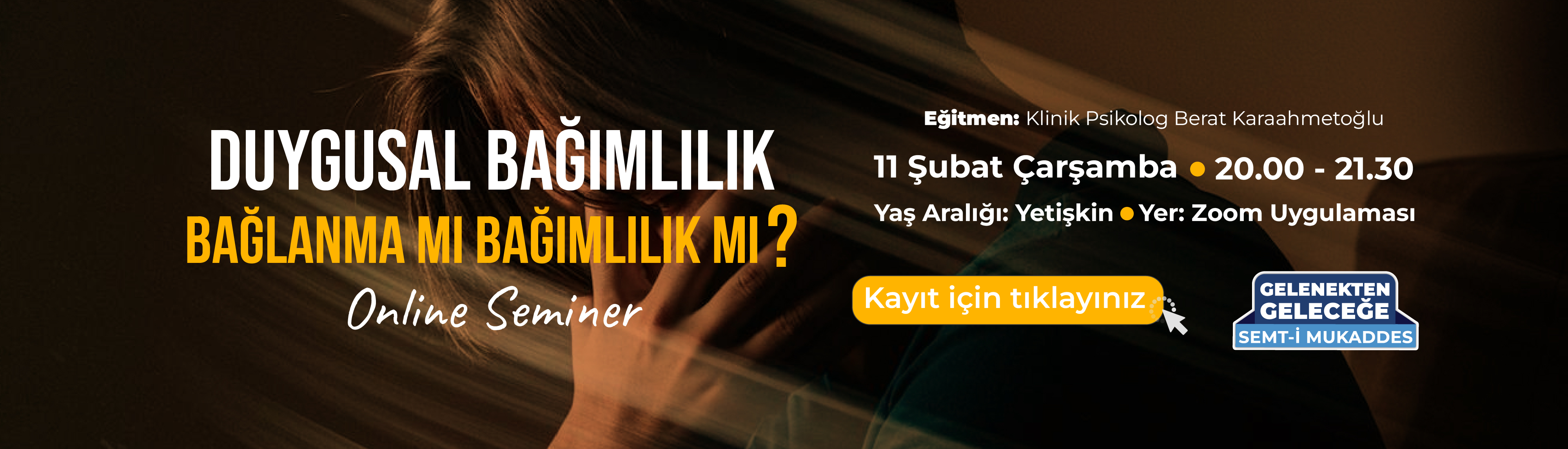 Duygusal Bağımlılık: Bağlanma mı, Bağımlılık mı? Online Seminer