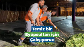 Temiz bir Eyüpsultan için durmadan çalışıyoruz.