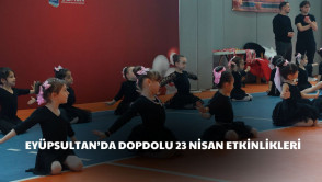  Eyüpsultan'da 23 Nisan coşkusu dans ve sporla hafta sonu da devam etti